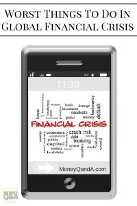 Worst Things You Can Do In Global Financial Crisis