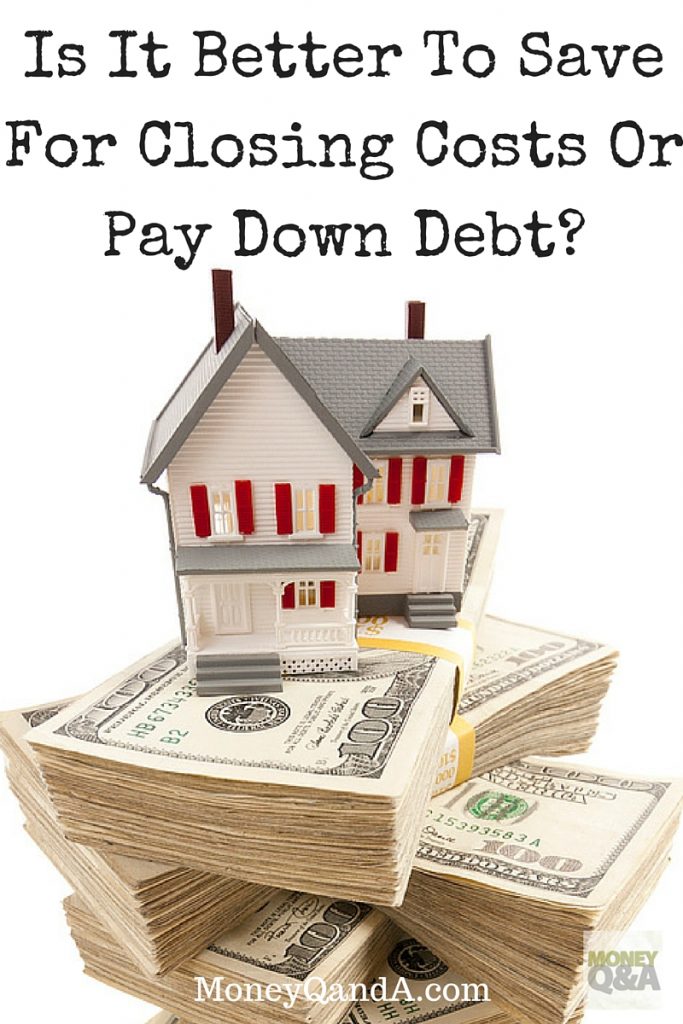 Is It Better To Save For Closing Costs Or Pay Down Loan?