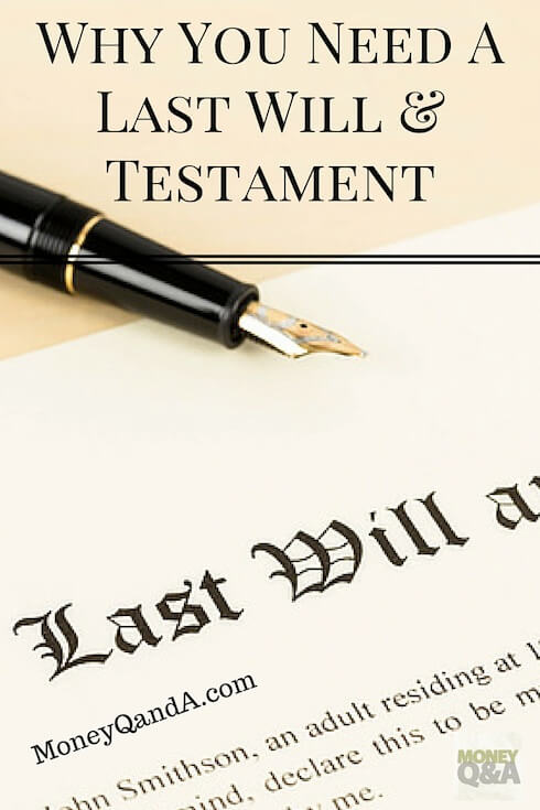 What Is A Last Will And Testament and Why You Need To Have One