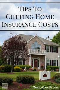Tips in cutting home insurance costs