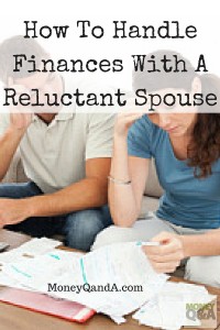 Handling Finances In Marriage With A Reluctant Spouse