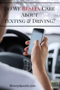 Dangers of Texting While Driving - Do We Really Care?