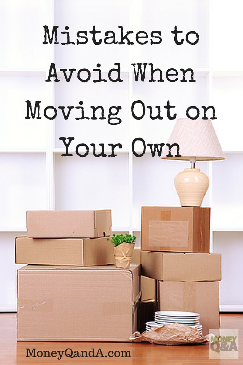 Mistakes to avoid when moving out on your own
