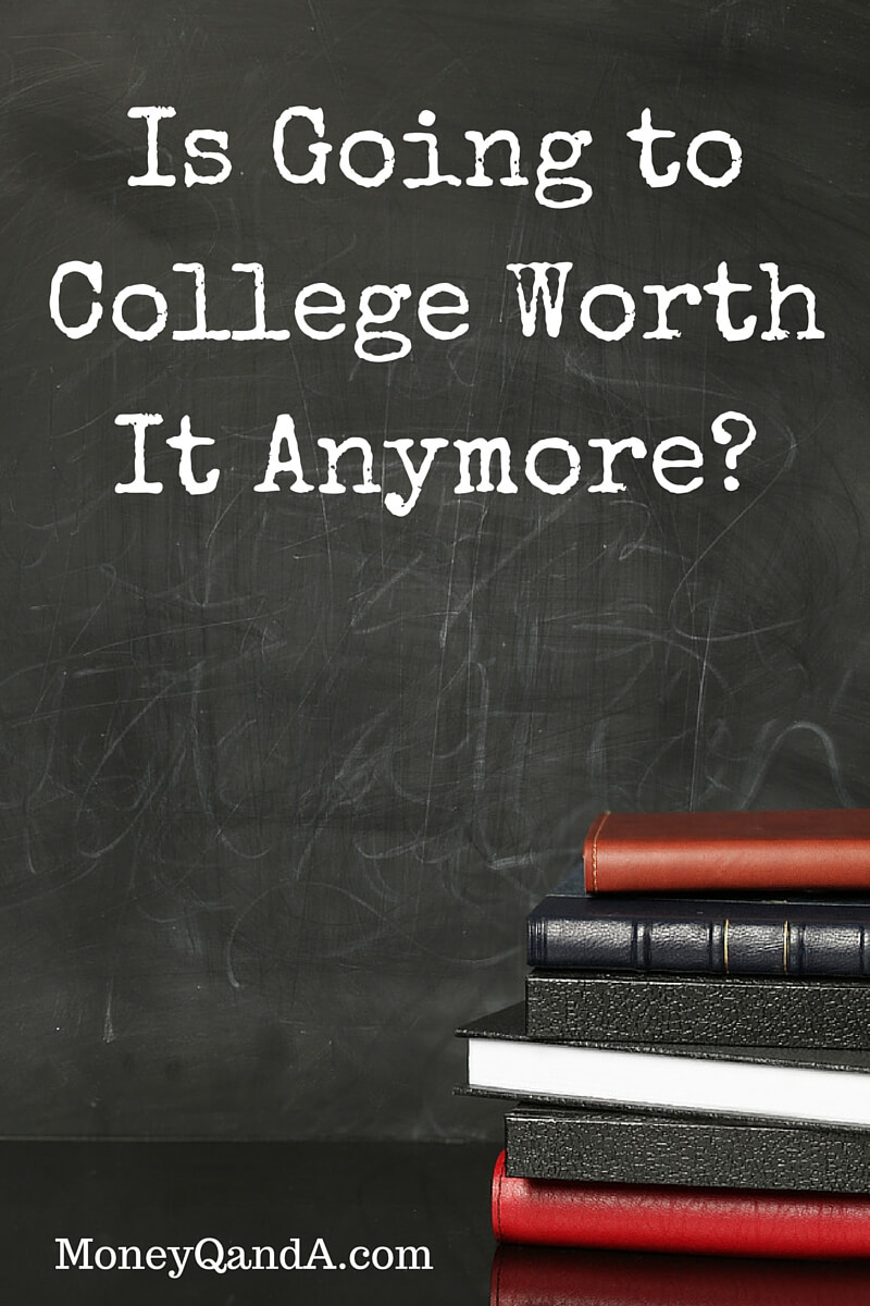 Is Going to College Worth It Anymore?