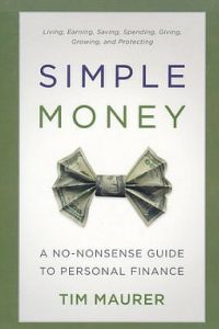 Simple Money – A No Nonsense Guide To Personal Finance by Tim Maurer