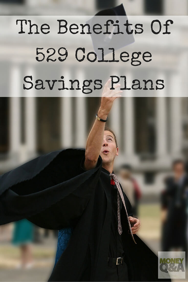 The Benefits Of 529 College Savings Plans