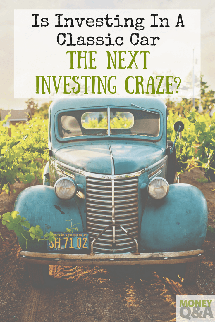 Are Classic Cars Good Investments? Are They The Next Investing Craze?