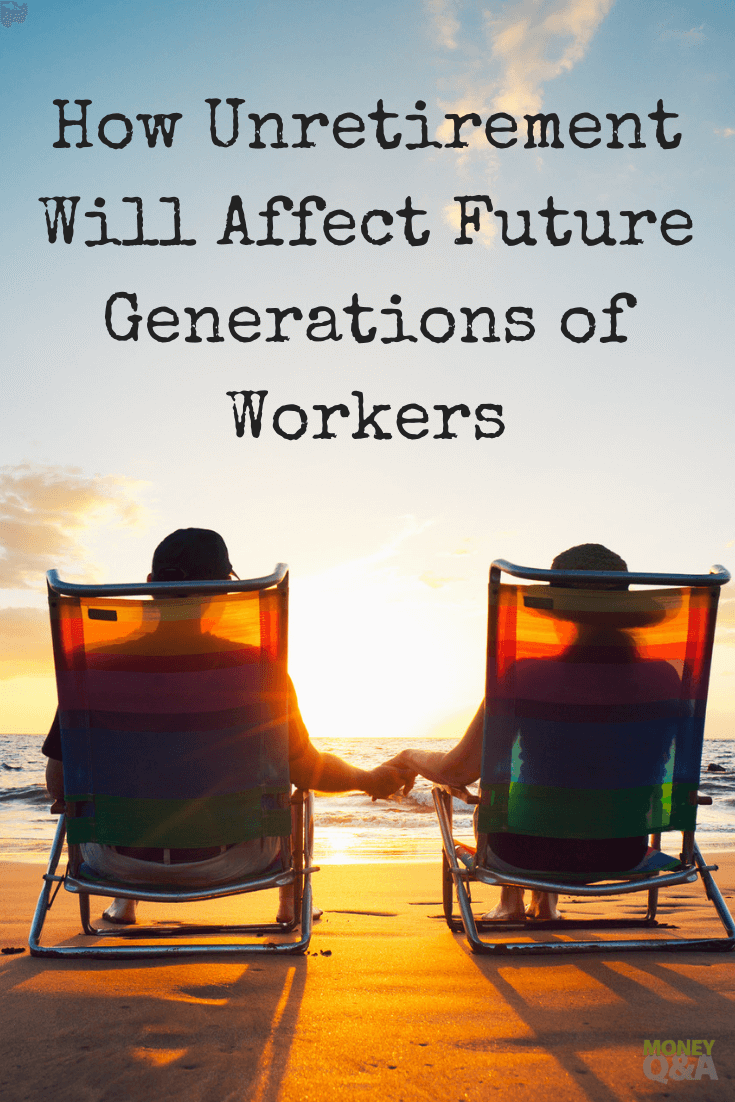 What Is Unretirement And How Will It Affect Future Workers?